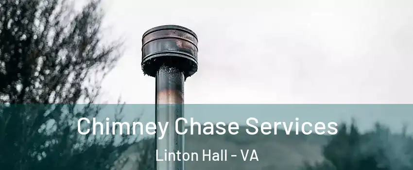  Chimney Chase Services Linton Hall - VA