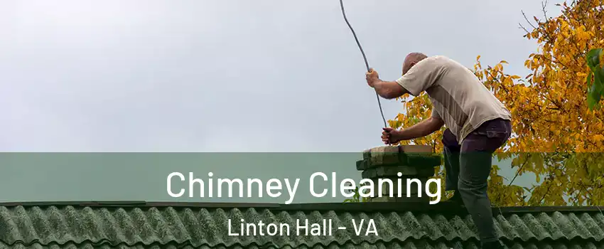  Chimney Cleaning Linton Hall - VA