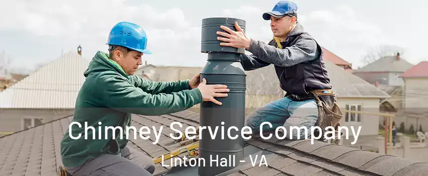  Chimney Service Company Linton Hall - VA