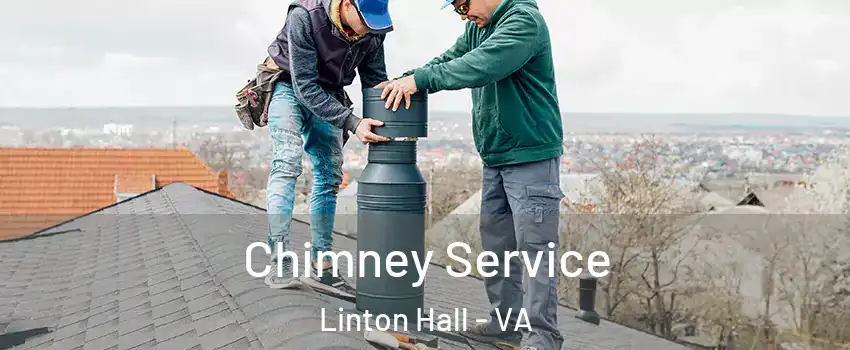  Chimney Service Linton Hall - VA