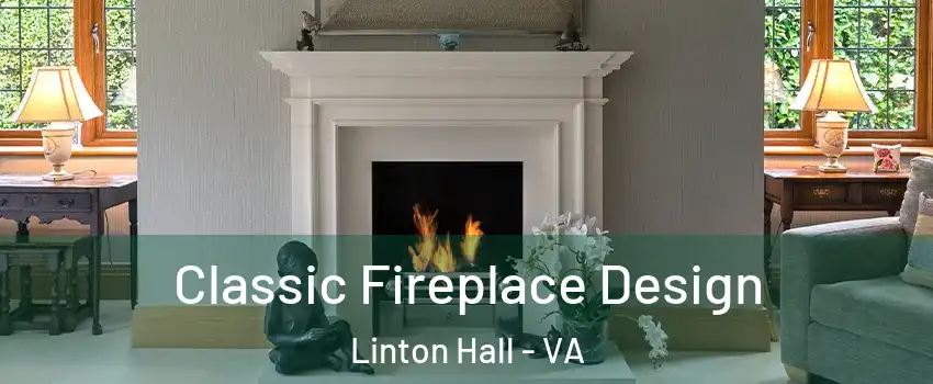 Classic Fireplace Design Linton Hall - VA