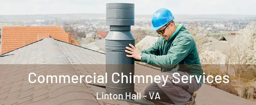  Commercial Chimney Services Linton Hall - VA