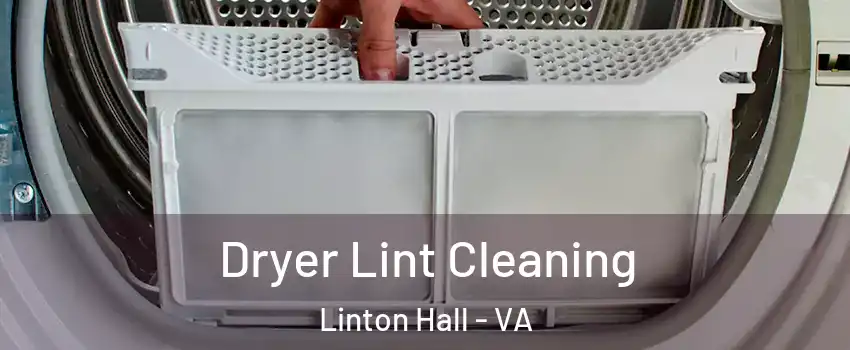  Dryer Lint Cleaning Linton Hall - VA