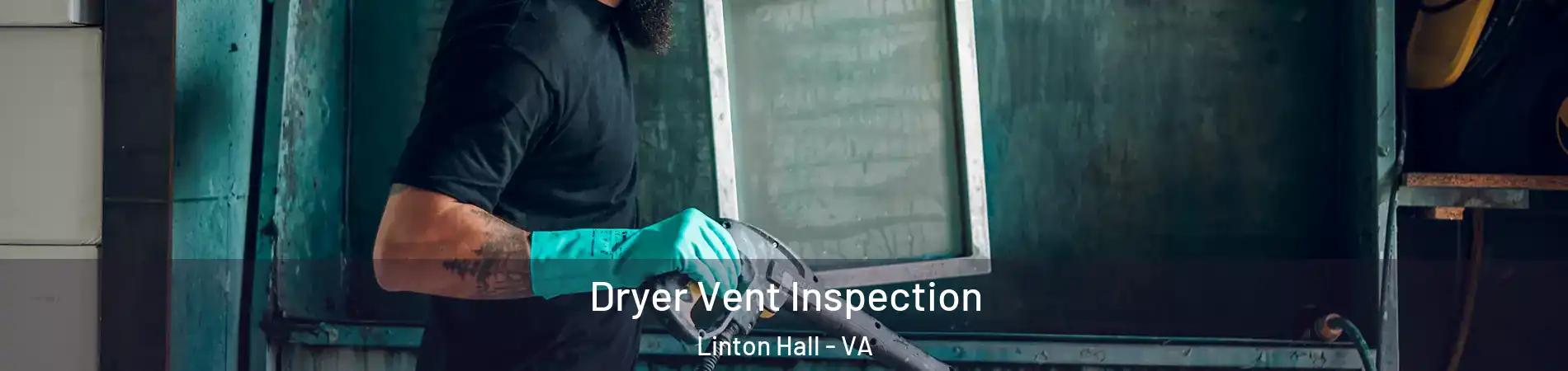 Dryer Vent Inspection Linton Hall - VA