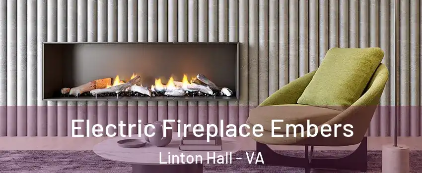  Electric Fireplace Embers Linton Hall - VA