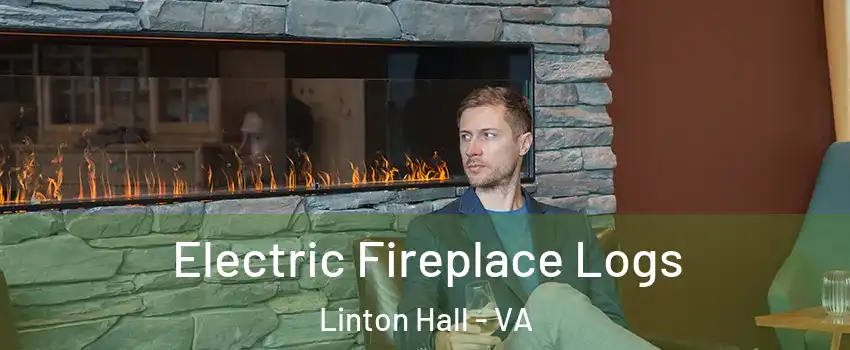  Electric Fireplace Logs Linton Hall - VA
