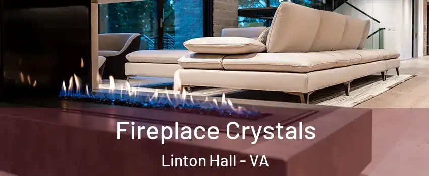  Fireplace Crystals Linton Hall - VA