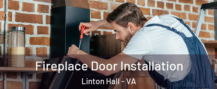  Fireplace Door Installation Linton Hall - VA