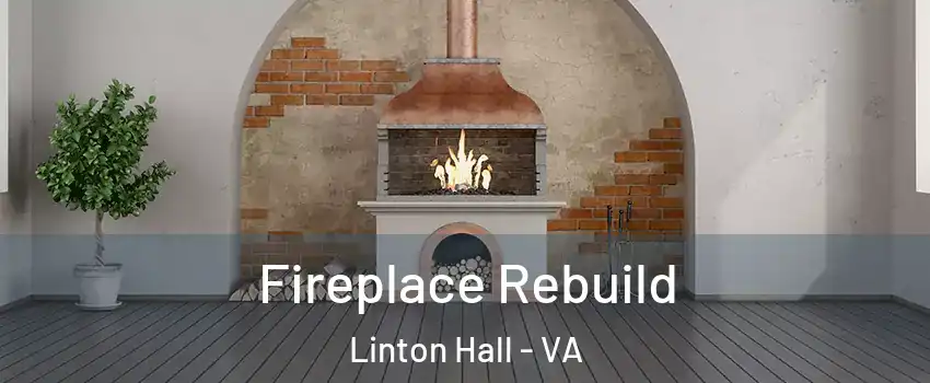  Fireplace Rebuild Linton Hall - VA