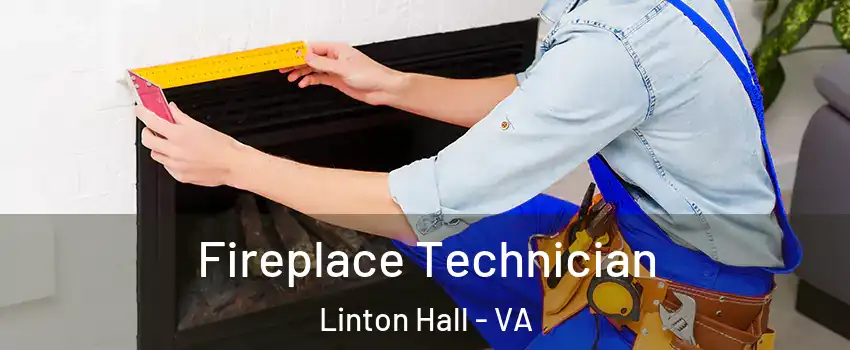 Fireplace Technician Linton Hall - VA