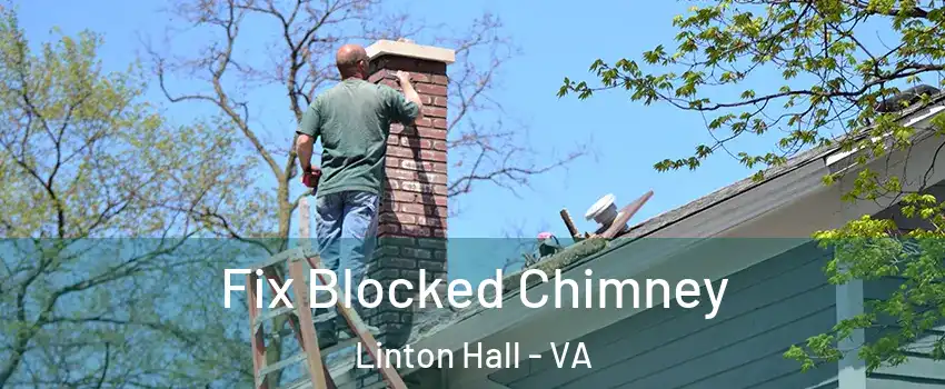  Fix Blocked Chimney Linton Hall - VA