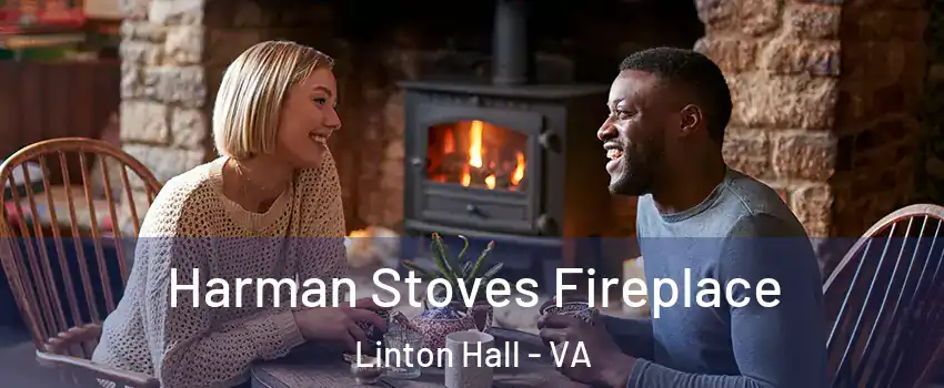  Harman Stoves Fireplace Linton Hall - VA