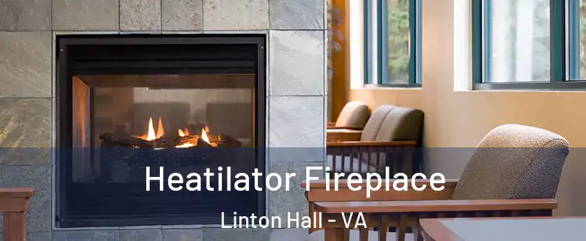  Heatilator Fireplace Linton Hall - VA