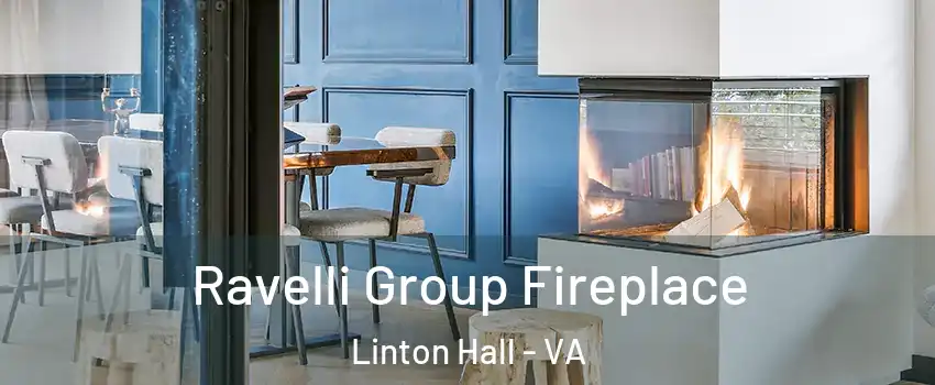 Ravelli Group Fireplace Linton Hall - VA