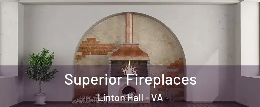  Superior Fireplaces Linton Hall - VA