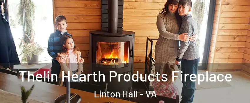  Thelin Hearth Products Fireplace Linton Hall - VA