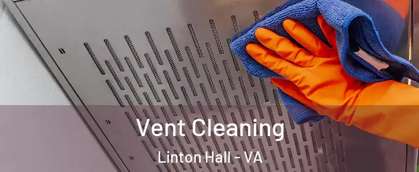  Vent Cleaning Linton Hall - VA