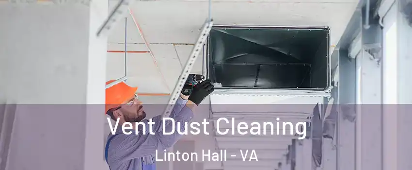  Vent Dust Cleaning Linton Hall - VA