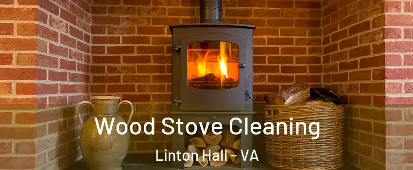  Wood Stove Cleaning Linton Hall - VA