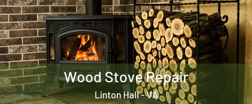  Wood Stove Repair Linton Hall - VA